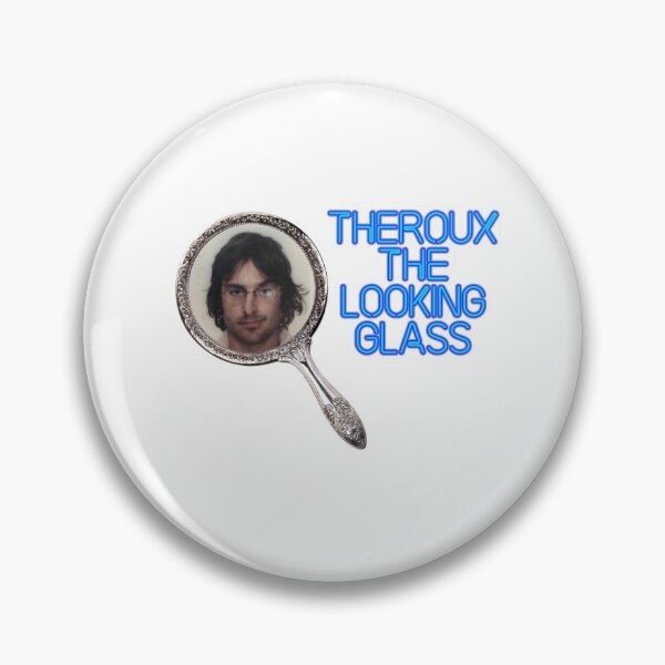Item preview, Theroux the Looking Glass designed and sold by Carter Bros Tees.