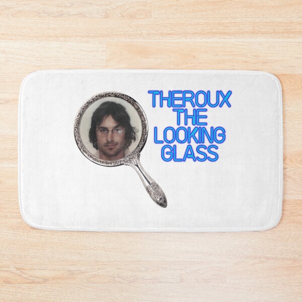 Item preview, Theroux the Looking Glass designed and sold by Carter Bros Tees.
