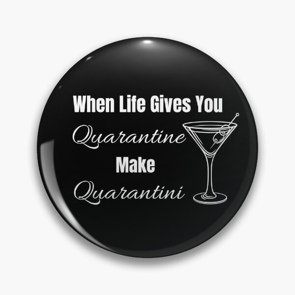 Item preview, When Life Gives You Quarantine make Quarantini designed and sold by Davestre.