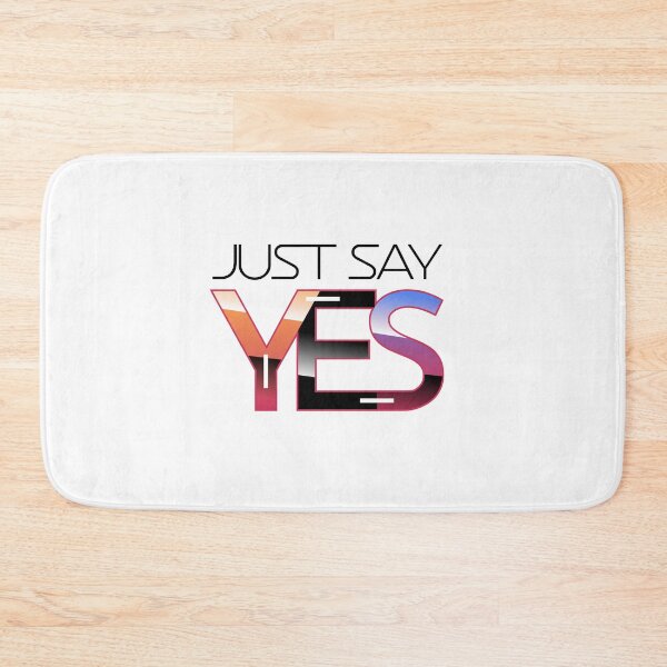 Item preview, Just say yes designed and sold by ajkbilder.