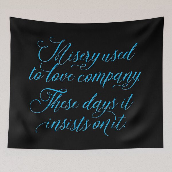 Item preview, Misery used to love company now it insists on it v.1 designed and sold by x1brett.