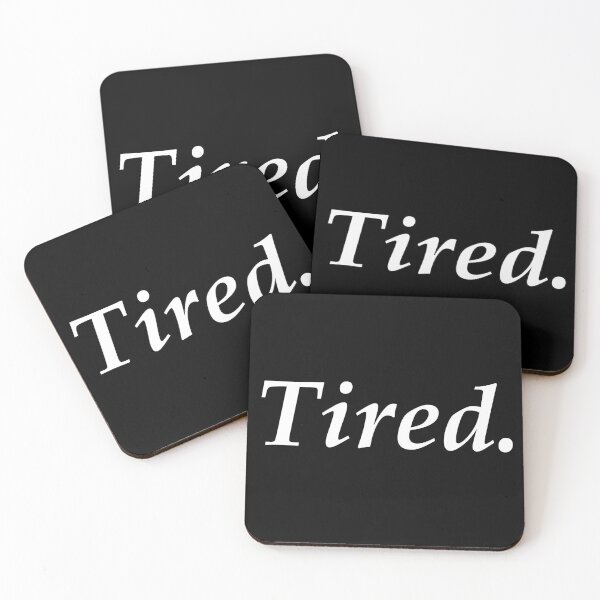 Item preview, Tired. designed and sold by Dagrell.