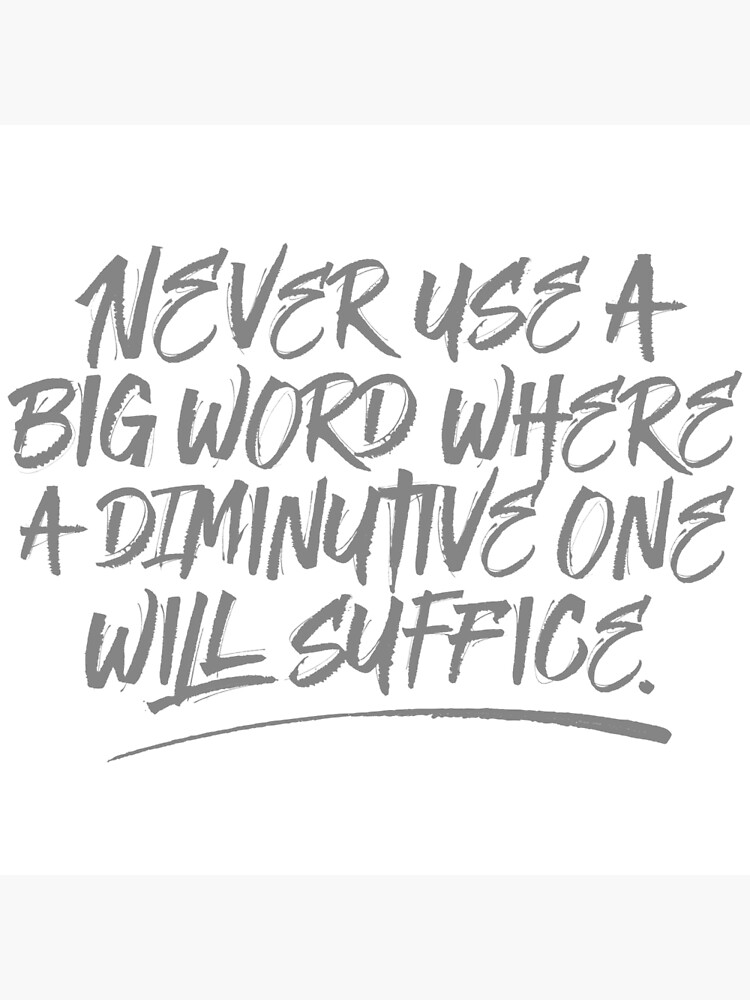 never-use-a-big-word-where-a-diminutive-one-will-suffice-v-5-poster-for-sale-by-x1brett