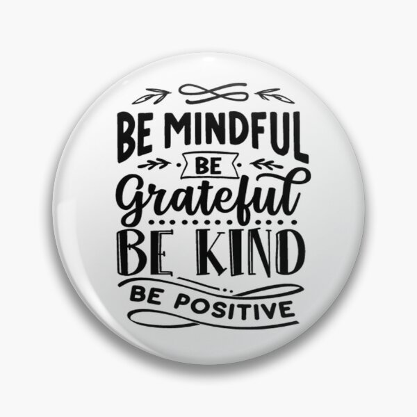 Item preview, Be mindful, be grateful be kind be positive, inspirational quote  designed and sold by ArtDeziGn.