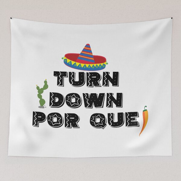 Item preview, Turn down por que! - 5 Cinco de Mayo designed and sold by Xavier Vieira.