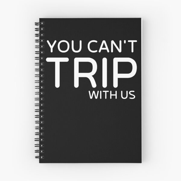 Item preview, You Can't Trip With Us designed and sold by anassrida.