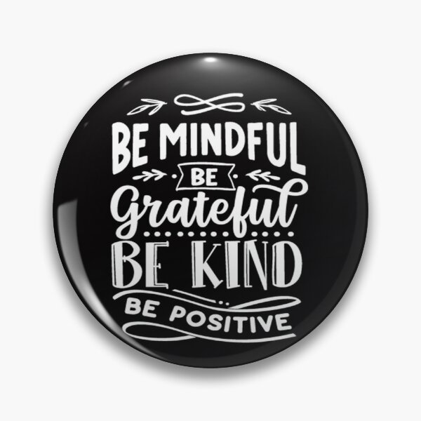 Item preview, Be mindful, be grateful be kind be positive, inspirational quote  designed and sold by ArtDeziGn.
