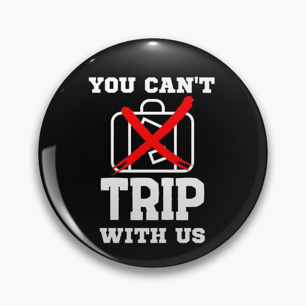 Item preview, You Can't Trip With Us designed and sold by anassrida.