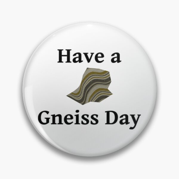 Item preview, Have a Gneiss Day designed and sold by ArashiiGames.