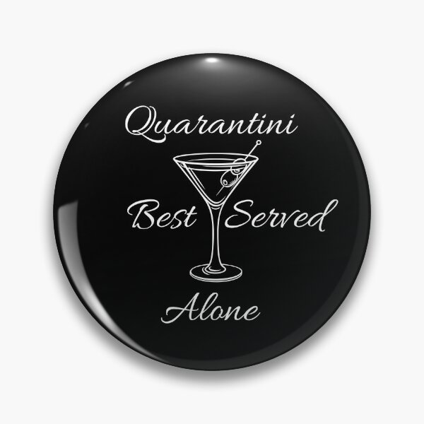 Item preview, Quarantini Best Served Alone designed and sold by Davestre.