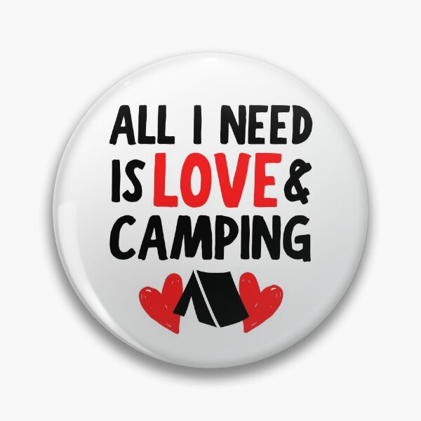 Item preview, All I need is love and camping designed and sold by TheGreenGoat.