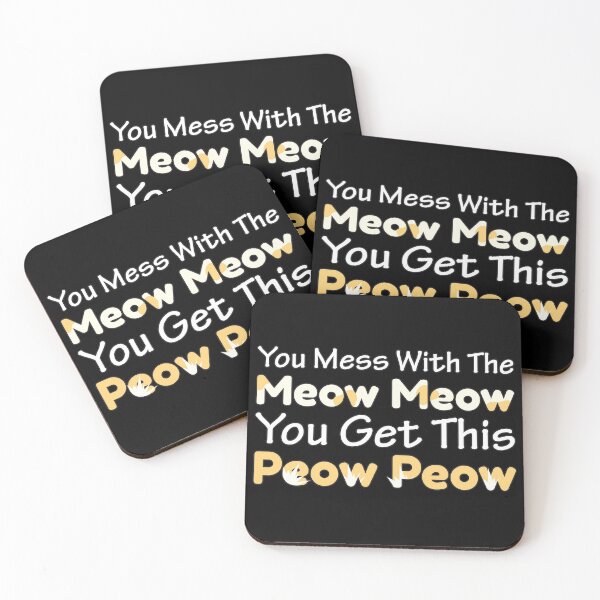 Item preview, You Mess With The Meow Meow You Get This Peow Peow Cat Quote designed and sold by Styler Design.
