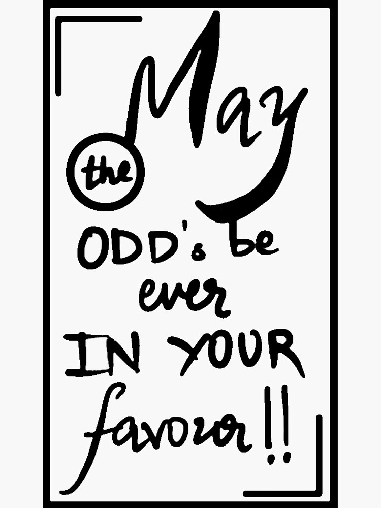 May Odds Be Ever In Your Favor