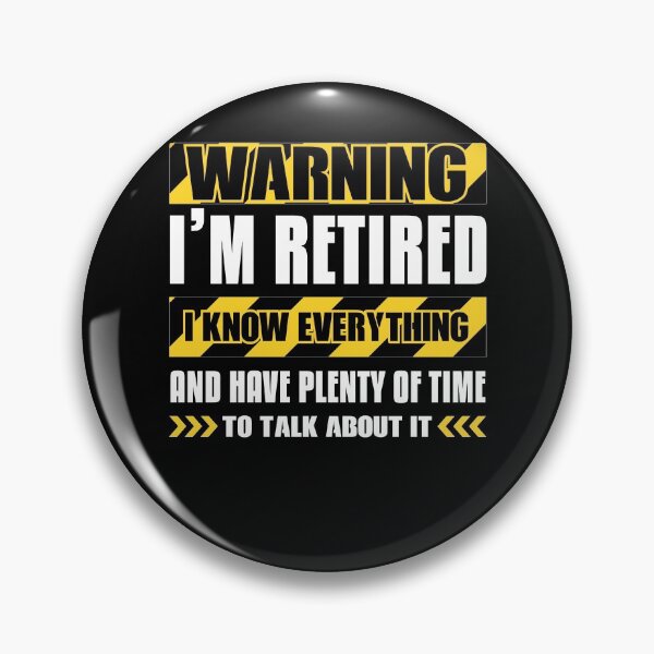 Item preview, Warning I'm Retired - Pensioned Senior designed and sold by shirti.