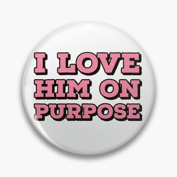 Item preview,  RWRB Classic I love him on purpose LGBT designed and sold by MNSDesignHub.