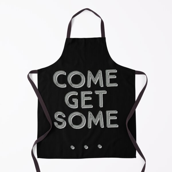 Item preview, Come get some... designed and sold by Weather gifts .