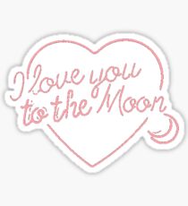 I love you to the moon and back Sticker
