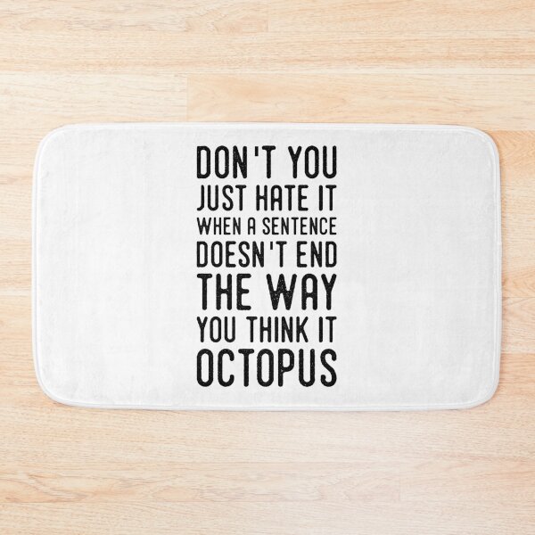 Item preview, Don't You Just Hate It When, Funny designed and sold by TheNC.