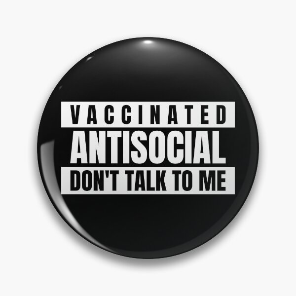 Item preview,  Vaccinated still antisocial don't talk to me designed and sold by Ralu04.