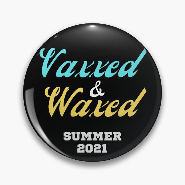 Item preview, Vaxxed & Waxed Summer 2021 designed and sold by Frosty1489.