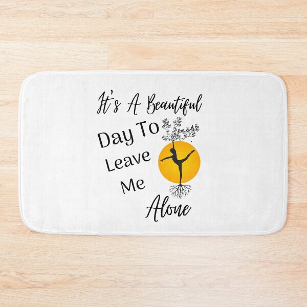 Item preview, It's A Beautiful Day To Leave Me Alone designed and sold by Mr-3.