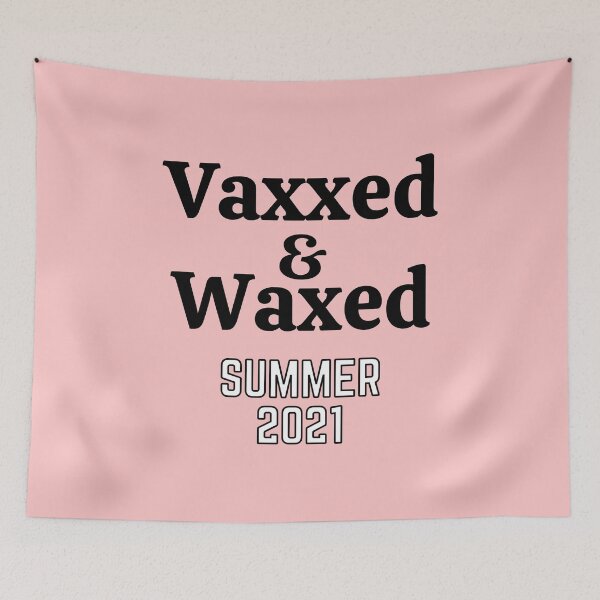 Item preview, Vaxxed & Waxed Summer 2021 designed and sold by Frosty1489.