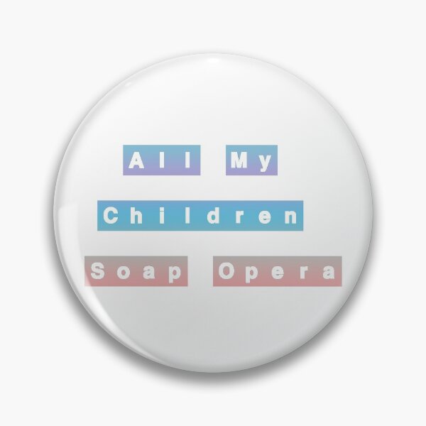 Item preview, All My Children Soap Opera designed and sold by 1Fundesigns.