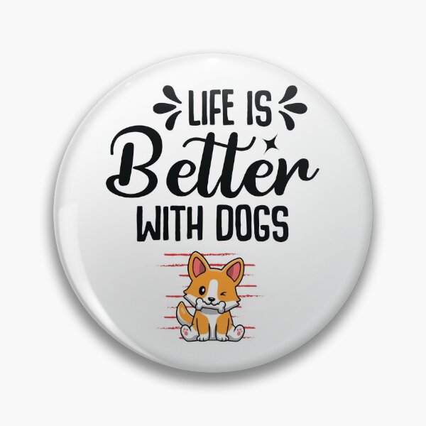 Artikelvorschau, Mit Hunden ist das Leben besser - Corgi Welpe entworfen und verkauft von Douglas Walker.