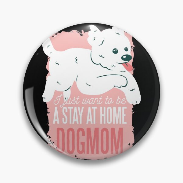Item preview, I Just Want to Be a Stay At Home Dogmom designed and sold by Hoiho Adventure Shirts.