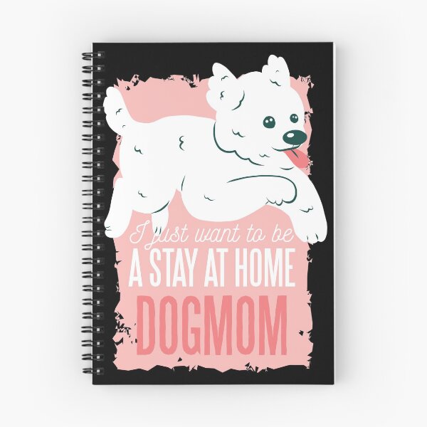 Item preview, I Just Want to Be a Stay At Home Dogmom designed and sold by Hoiho Adventure Shirts.
