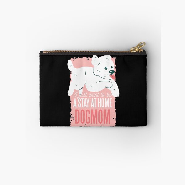 Item preview, I Just Want to Be a Stay At Home Dogmom designed and sold by Hoiho Adventure Shirts.