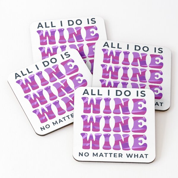 Item preview, All I Do is Wine Wine Wine designed and sold by Danielle Han.