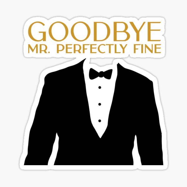  Mr Perfectly Fine Sticker By Aaronaguila17 Redbubble