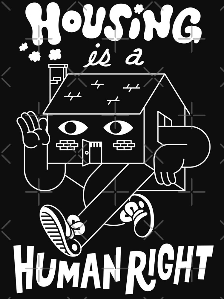 "Housing Is A Human Right" Poster for Sale by janicebigelow Redbubble