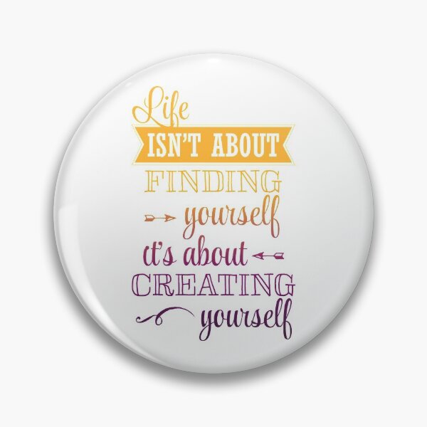 Item preview, Life Isn't About Founding Yourself  , It's About Creating Yourself designed and sold by Designs-RZ.