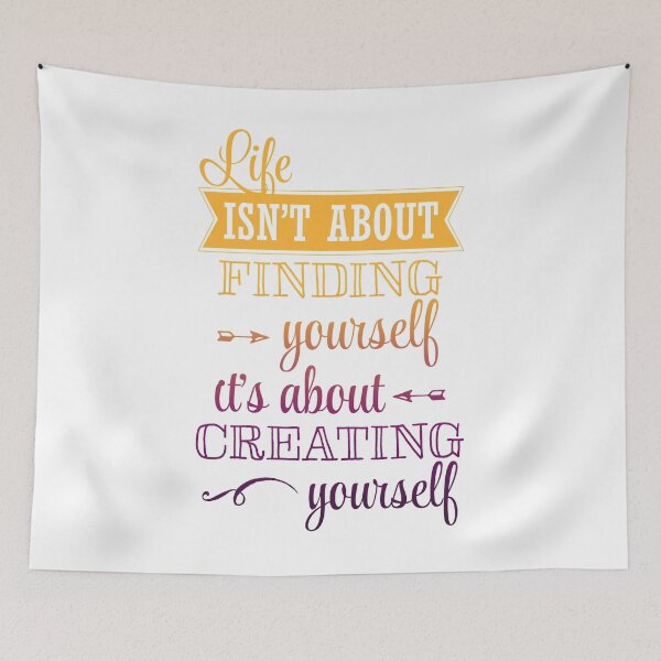 Item preview, Life Isn't About Founding Yourself  , It's About Creating Yourself designed and sold by Designs-RZ.