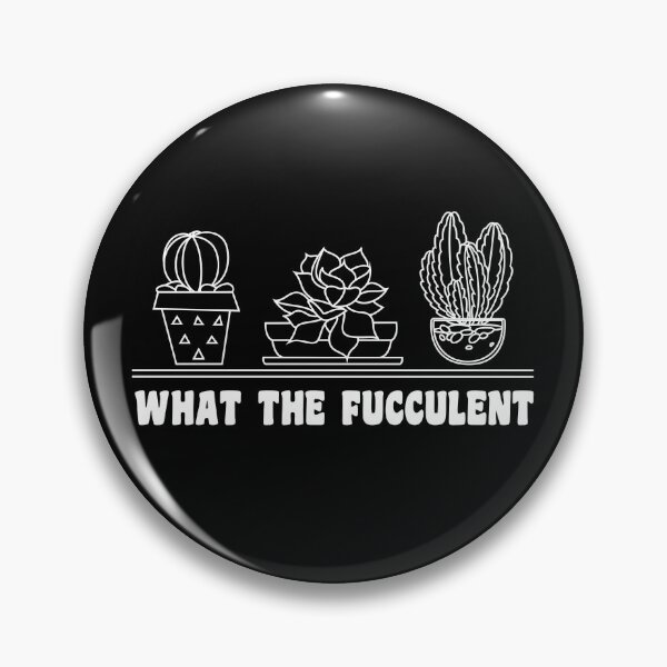 Item preview, What the fucculent designed and sold by csaron92.