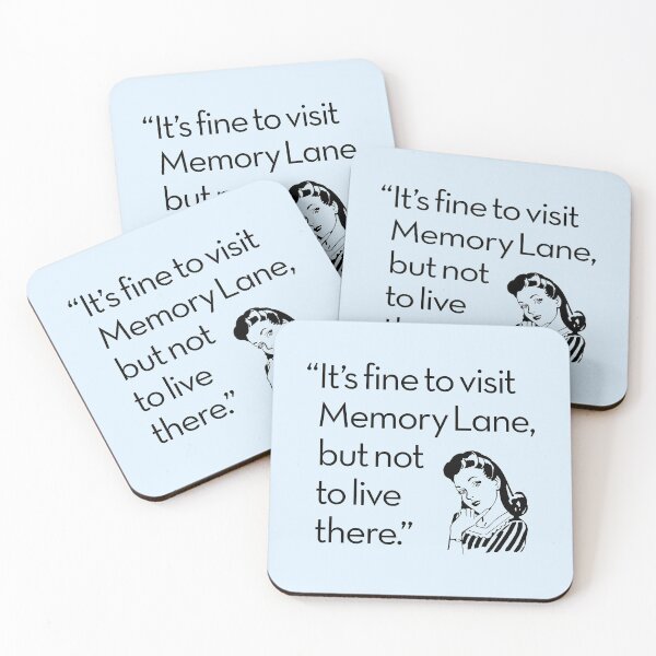 Item preview, It's fine to visit Memory Lane but not to live there designed and sold by x1brett.