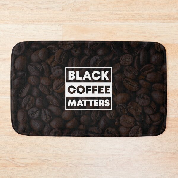 Item preview, Black Coffee Matters designed and sold by OYDS.