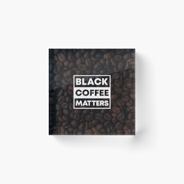 Item preview, Black Coffee Matters designed and sold by OYDS.
