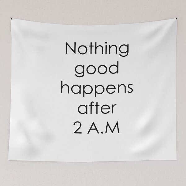 Item preview, Nothing good happens after 2 A.M designed and sold by victorarchtect7.