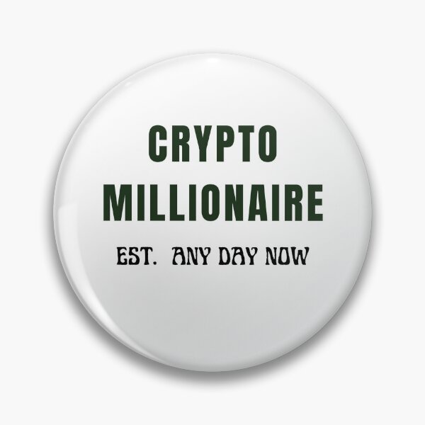 Item preview, CRYPTO MILLIONAIRE EST. ANY DAY NOW designed and sold by Yasdey Rojas.