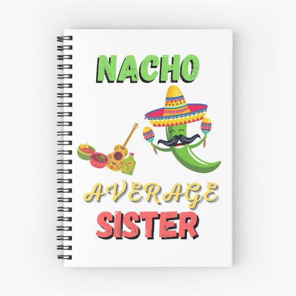 Item preview, Nacho Average Sister designed and sold by 52andretired.