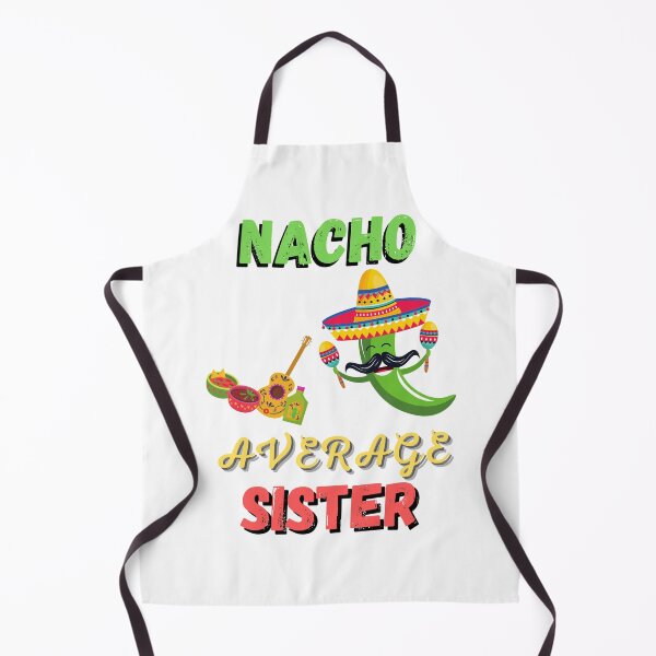 Item preview, Nacho Average Sister designed and sold by 52andretired.