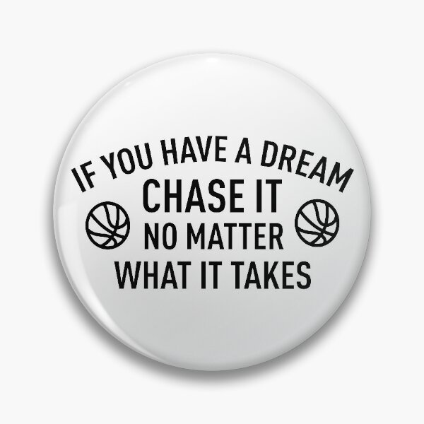 Item preview, If You Have A Dream Chase It, No Matter What It Takes designed and sold by FilipeFerreira.