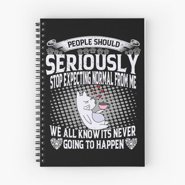 Item preview, People Should Seriously Stop Expecting Normal From Me We All Know It's Going To Happen designed and sold by YAHIA-14.