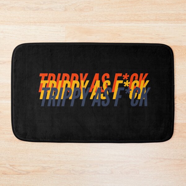 Item preview, TRIPPY AS F*CK designed and sold by L1 Creations.