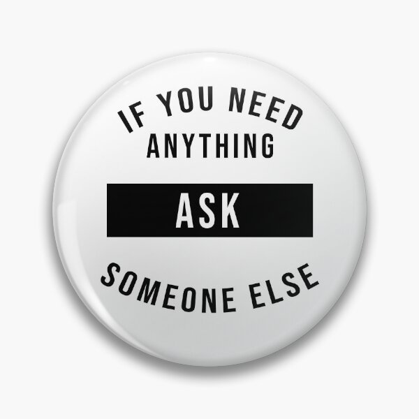 Item preview, If you need anything ask someone else designed and sold by svanaerschot.