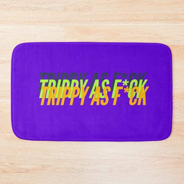 Item preview, TRIPPY AS F*CK designed and sold by L1 Creations.