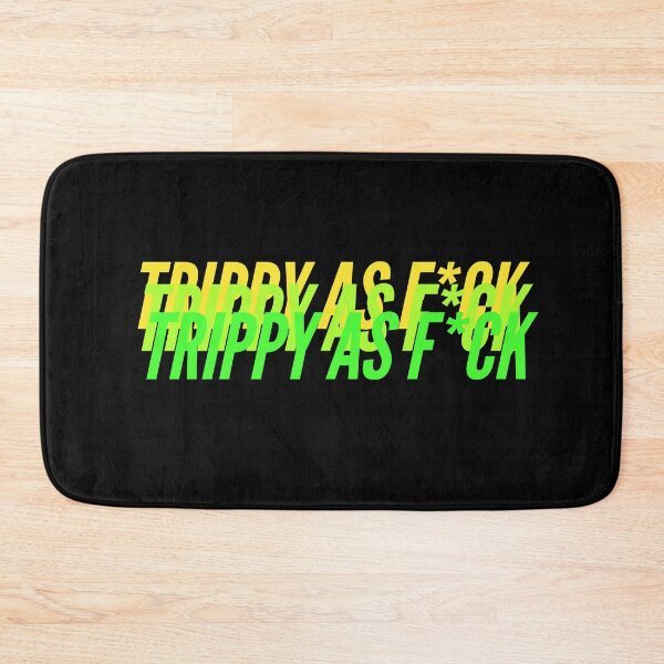 Item preview, TRIPPY AS F*CK designed and sold by L1 Creations.